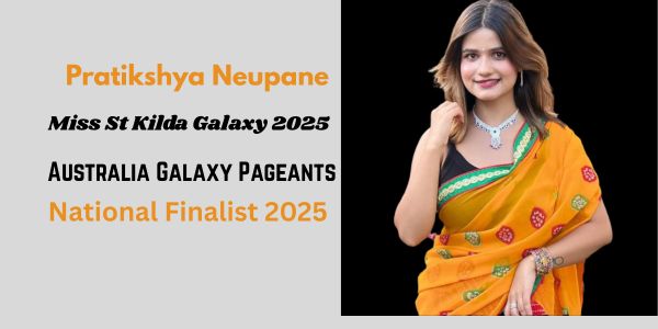 From Nurse to National Stage: Pratikshya Neupane Shines in Miss Galaxy Australia 2025