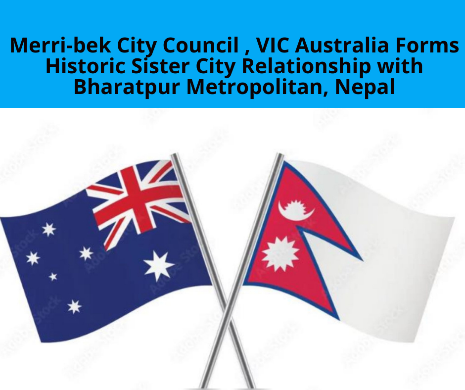 Merri-bek City Council Forms Historic Sister City Relationship with Nepal’s Bharatpur Metropolitan