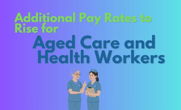 Minimum Pay Rates to Rise for Aged Care and Health Workers from October 2025