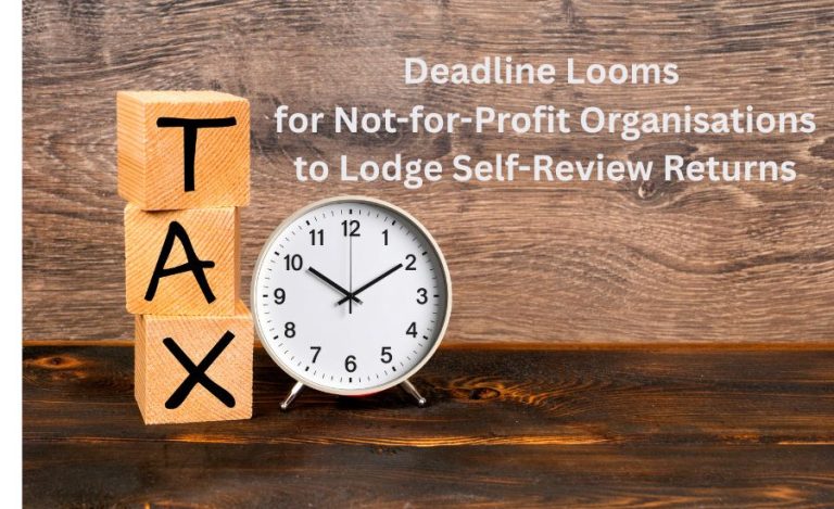 Deadline Looms for Not-for-Profit Organisations to Lodge Self-Review Returns