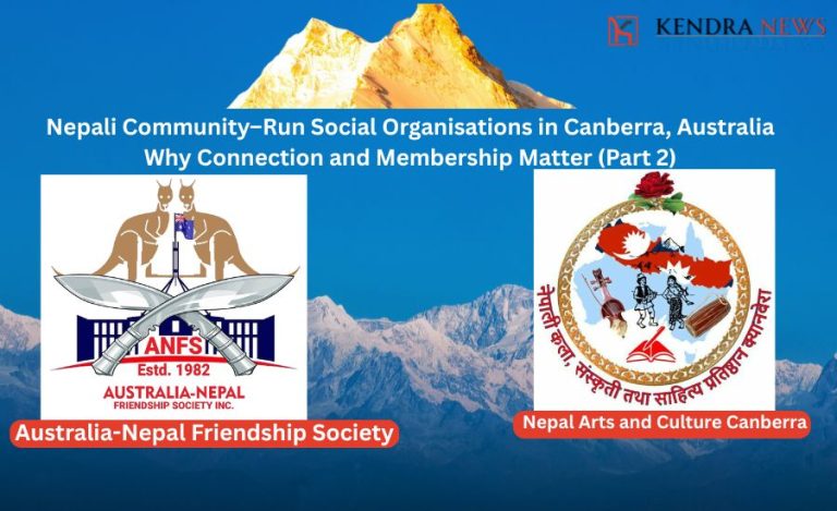Nepali Community–Run Social Organisations in Canberra, Australia Why Connection and Membership Matter ? (Part 2)