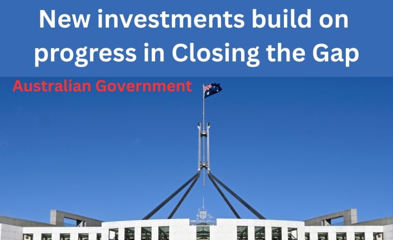 New Closing the Gap Investments Announced as Annual Report Released by Australian Government