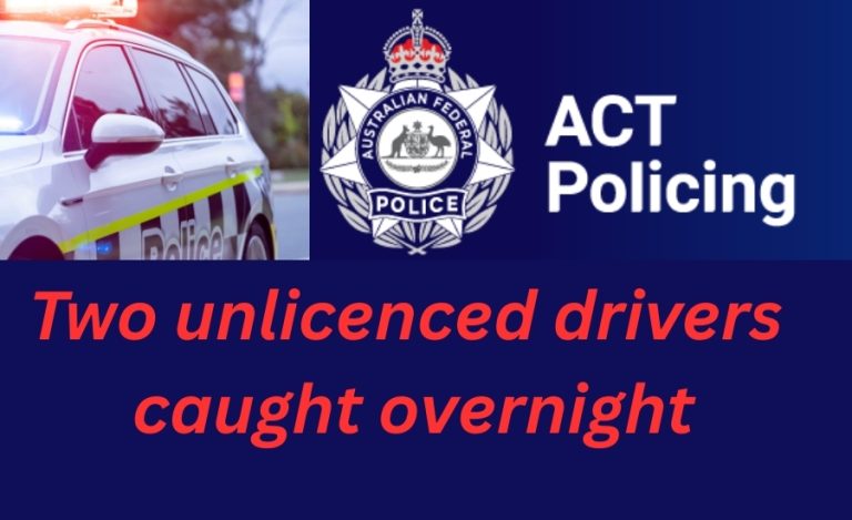 Two Unlicensed Drivers Charged After Separate Incidents in Canberra’s South